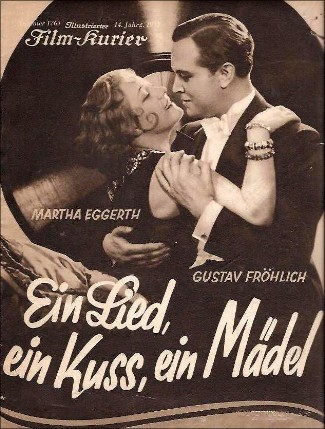 "Ein Lied, ein Kuss, ein Mädel". Film 1932. Musik Robert Stolz. Martha Eggerth, Gustav Fröhlich.