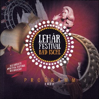 Lehár Festival Bad Ischl 2022. Programbok.